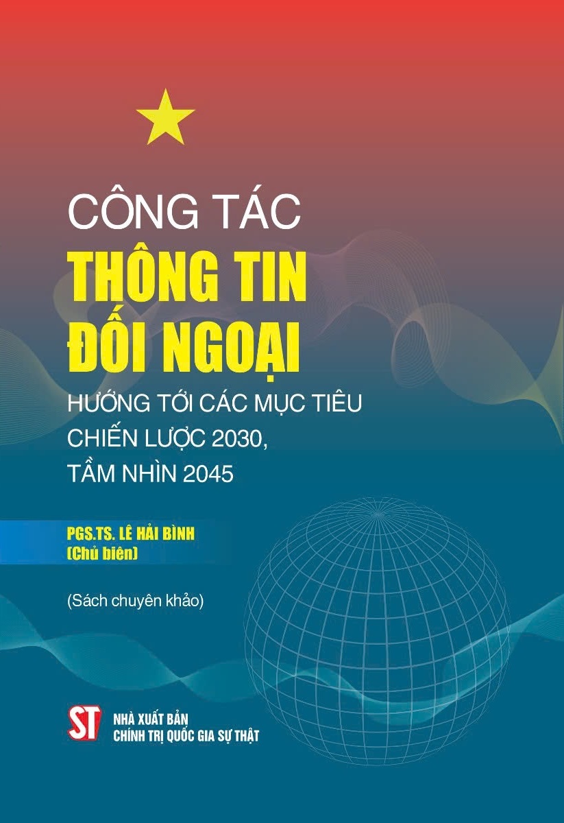 Công tác thông tin đối ngoại hướng tới các mục tiêu chiến lược 2030, tầm nhìn 2045