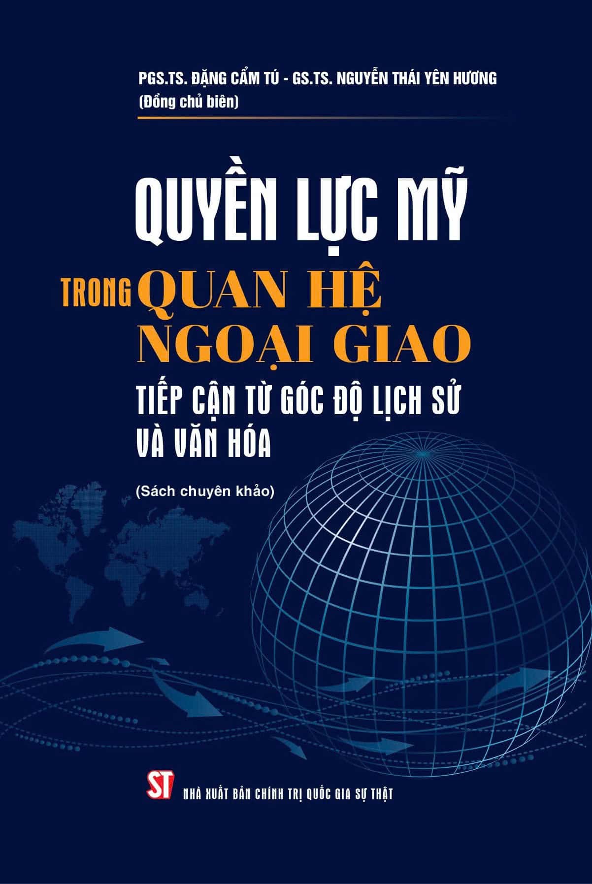 Quyền lực Mỹ trong quan hệ ngoại giao: Tiếp cận từ góc độ lịch sử và văn hóa (Sách chuyên khảo)