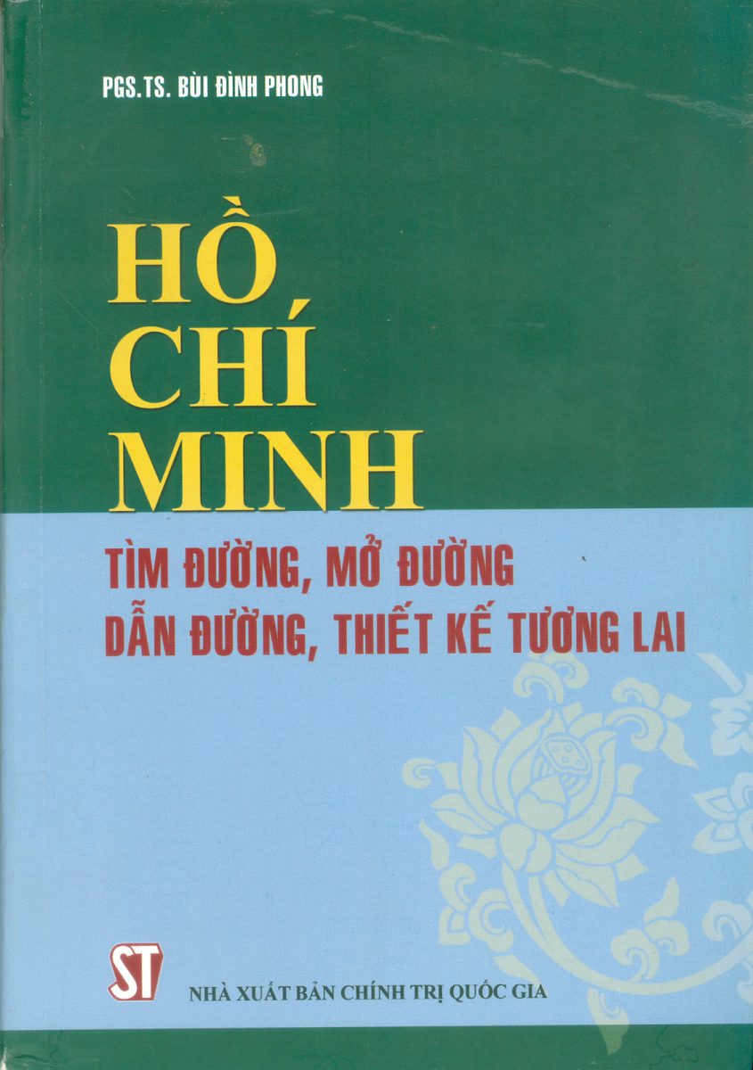 Hồ Chí Minh - Tìm đường, mở đường, dẫn đường, thiết kế tương lai