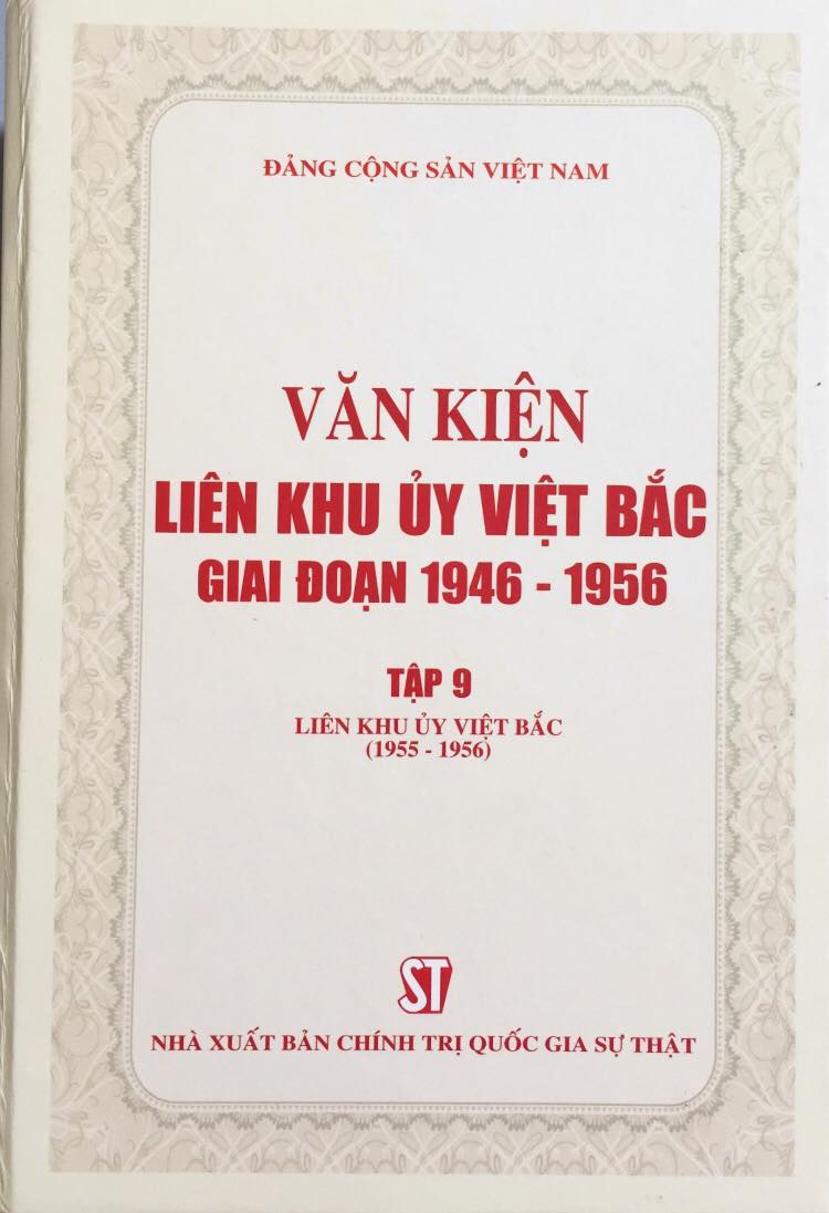 Văn kiện Liên khu ủy Việt Bắc giai đoạn 1946 – 1956, tập 9: Liên khu ủy Việt Bắc (1955 - 1956)