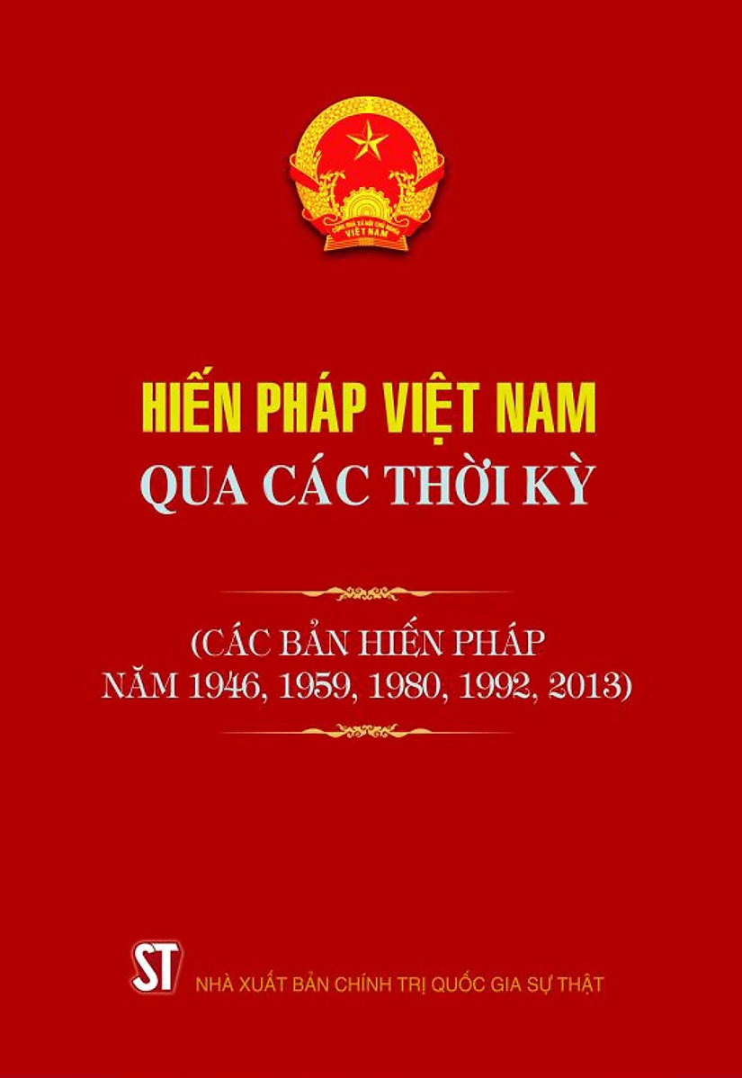 Hiến pháp Việt Nam qua các thời kỳ (các bản Hiến pháp năm 1946, 1959, 1980, 1992, 2013) 