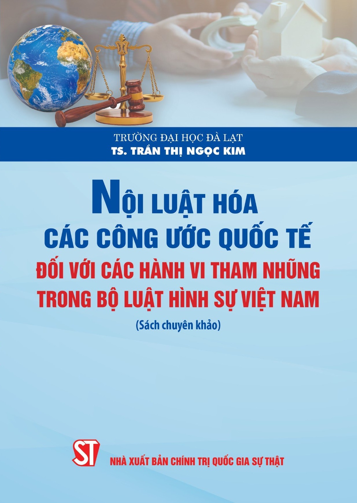 Nội luật hóa các công ước quốc tế đối với các hành vi tham nhũng trong Bộ luật hình sự Việt Nam (Sách chuyên khảo)