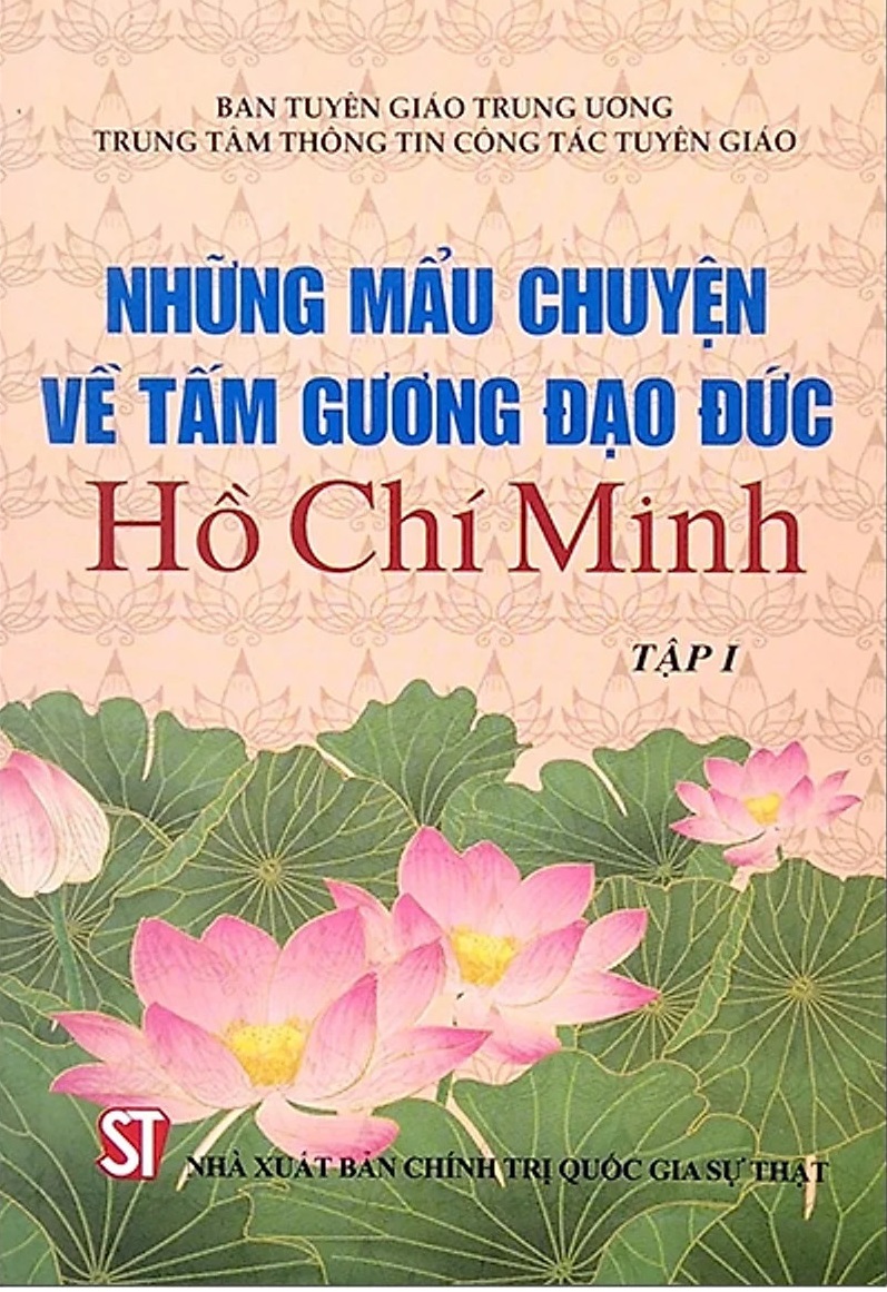 Những mẩu chuyện về tấm gương đạo đức Hồ Chí Minh, tập I (Xuất bản lần thứ bảy)