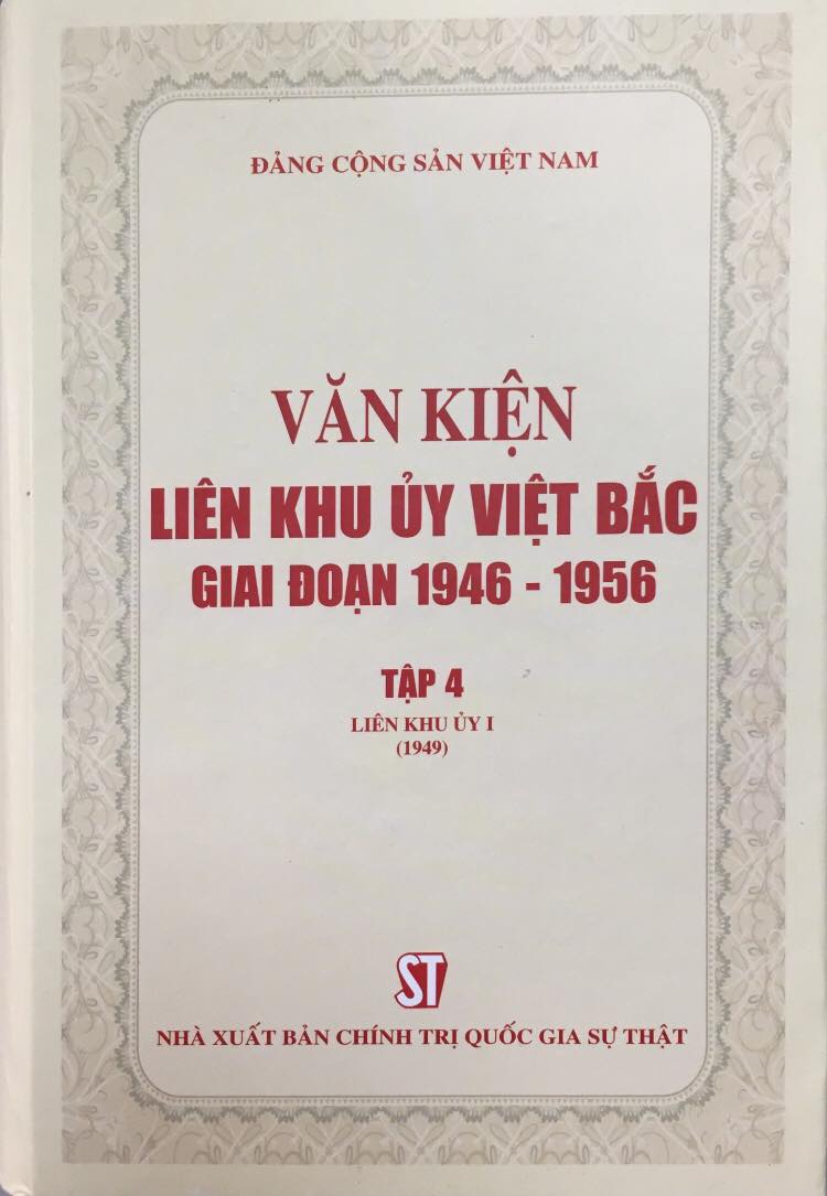 Văn kiện Liên khu ủy Việt Bắc giai đoạn 1946 - 1956, Tập 4: Liên khu ủy I (1949)