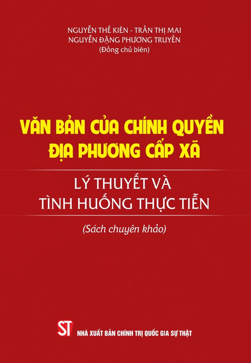 Văn bản của chính quyền địa phương cấp xã: Lý thuyết và tình huống thực tiễn (Sách chuyên khảo)