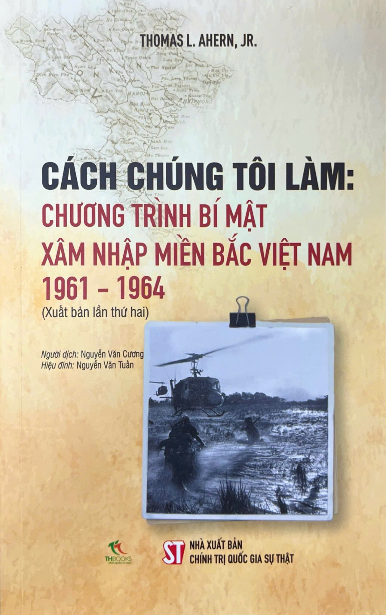 Cách chúng tôi làm: Chương trình bí mật xâm nhập miền Bắc Việt Nam 1961 - 1964 (Xuất bản lần thứ hai)