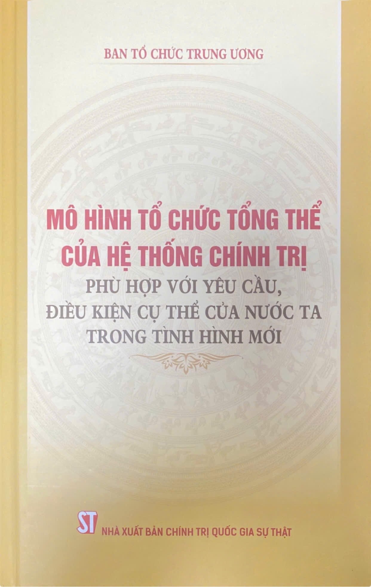 Mô hình tổ chức tổng thể của hệ thống chính trị phù hợp với yêu cầu, điều kiện cụ thể của nước ta trong tình hình mới