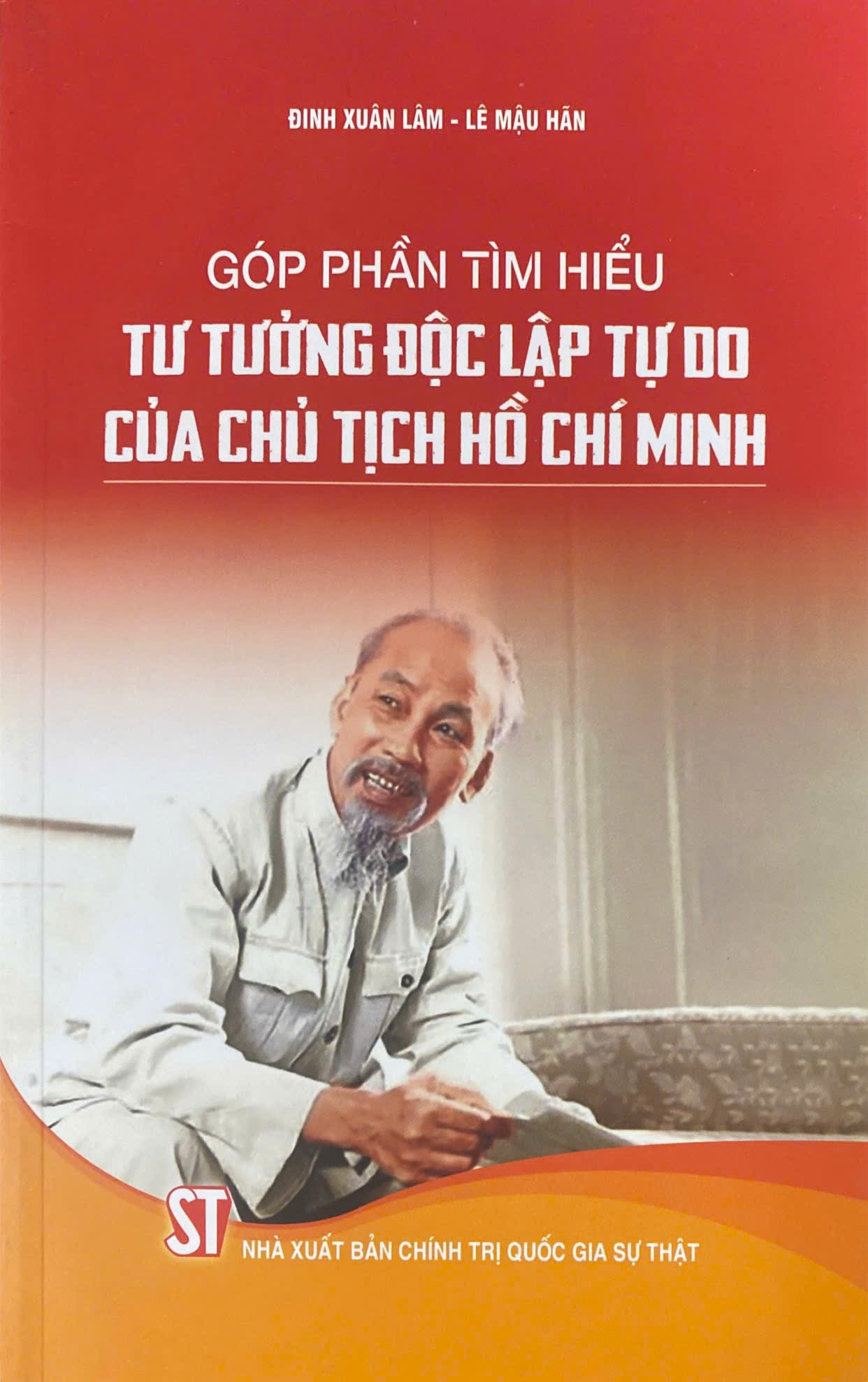 Góp phần tìm hiểu tư tưởng độc lập tự do của Chủ tịch Hồ Chí Minh