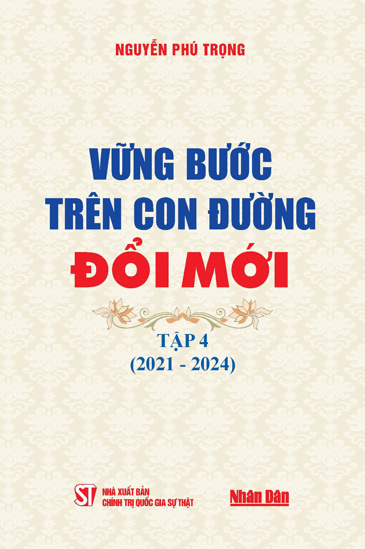 Vững bước trên con đường đổi mới, Tập 4 (2017 - 2020) (Xuất bản lần thứ hai)