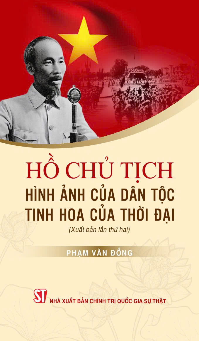 Hồ Chủ tịch - Hình ảnh của dân tộc, tinh hoa của thời đại (Xuất bản lần thứ hai)