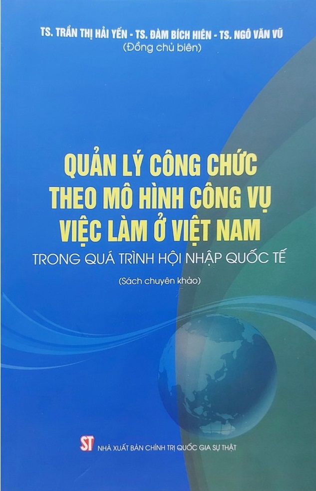 Quản lý công chức theo mô hình công vụ việc làm ở Việt Nam trong quá trình hội nhập quốc tế