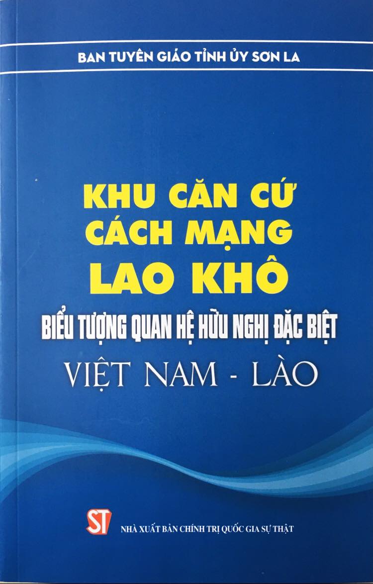 Khu căn cứ cách mạng Lao Khô – Biểu tượng quan hệ hữu nghị đặc biệt Việt Nam - Lào