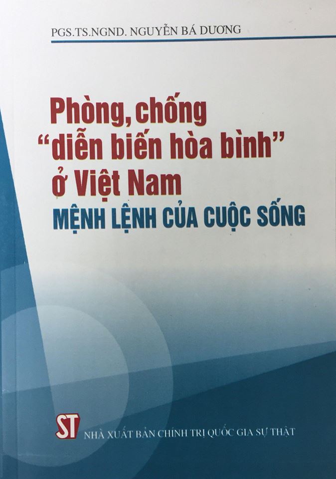 Phòng, chống “diễn biến hòa bình” ở Việt Nam - Mệnh lệnh của cuộc sống        