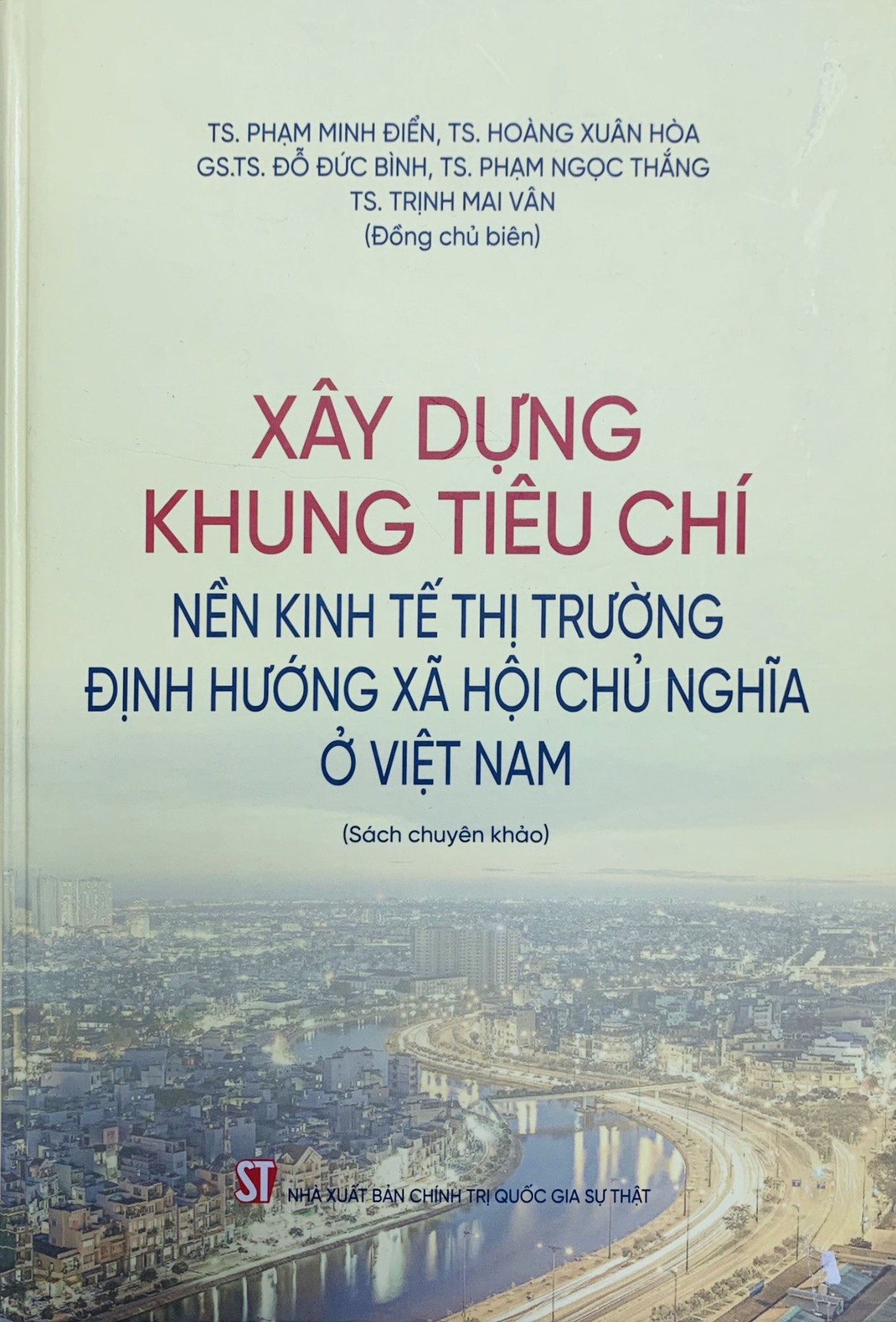 Xây dựng khung tiêu chí nền kinh tế thị trường định hướng xã hội chủ nghĩa ở Việt Nam (Sách chuyên khảo)