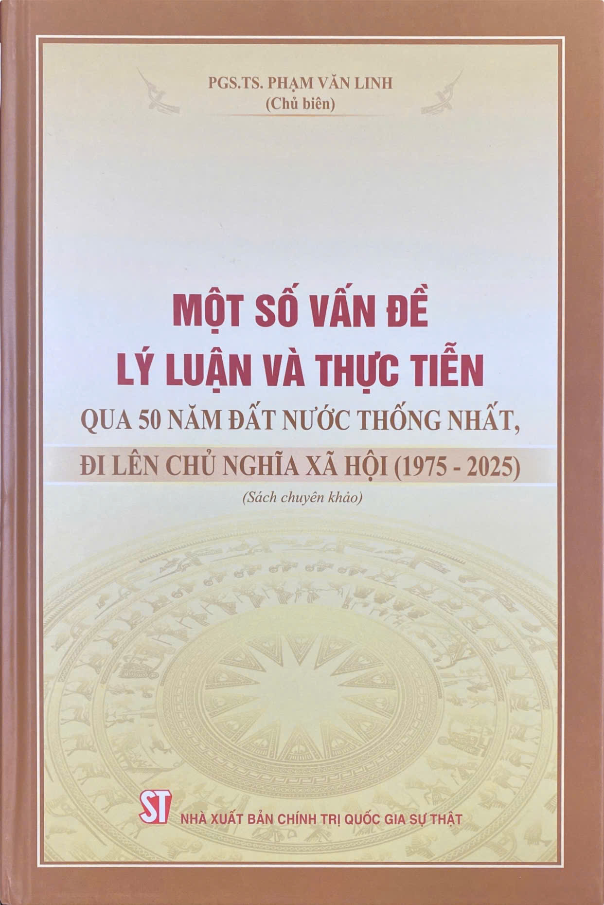 Một số vấn đề lý luận và thực tiễn qua 50 năm đất nước thống nhất, đi lên chủ nghĩa xã hội (1975 - 2025) (Sách chuyên khảo)