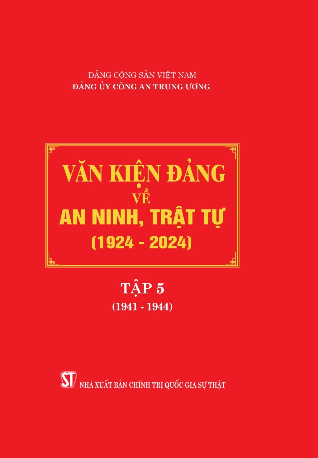 Văn kiện Đảng về an ninh, trật tự (1924 - 2024), Tập 5 (1941 - 1944)