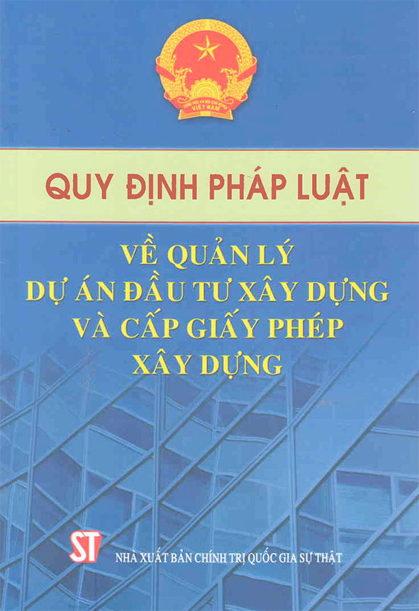 Quy định pháp luật về quản lý dự án đầu tư xây dựng và cấp giấy phép xây dựng