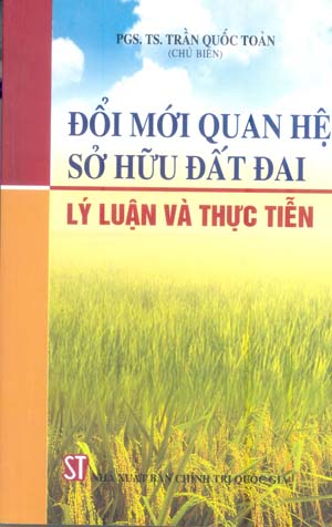 Đổi mới quan hệ sở hữu đất đai - Lý luận và thực tiễn
