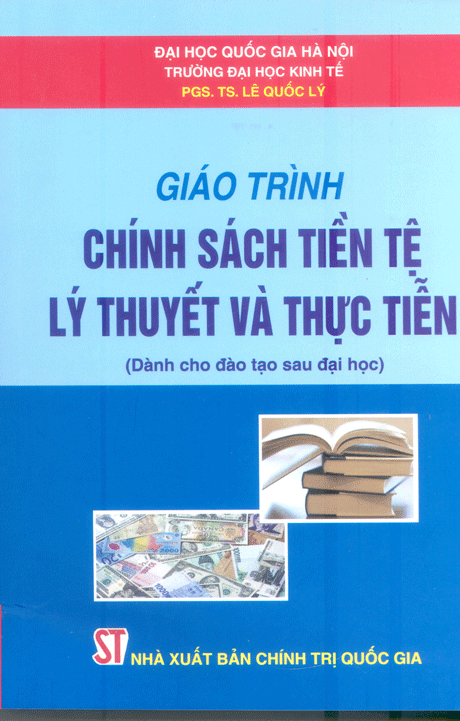  Giáo trình Chính sách tiền tệ - lý thuyết và thực tiễn (Dành cho đào tạo sau đại học)
