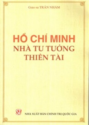 Hồ Chí Minh - nhà tư tưởng thiên tài