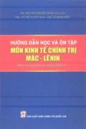 Hướng dẫn học và ôn tập môn kinh tế chính trị Mác - Lênin (Dành cho học viên các trường chính trị)