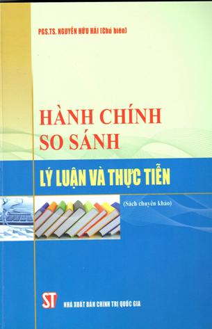 Hành chính so sánh - Lý luận và thực tiễn (Sách chuyên khảo)