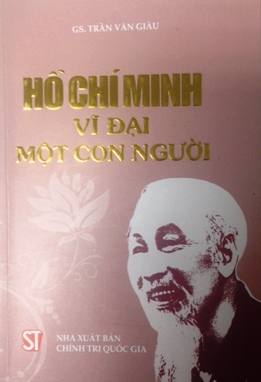 Hồ Chí Minh – Vĩ đại một con người