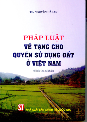 Pháp luật về tặng cho quyền sử dụng đất ở Việt Nam