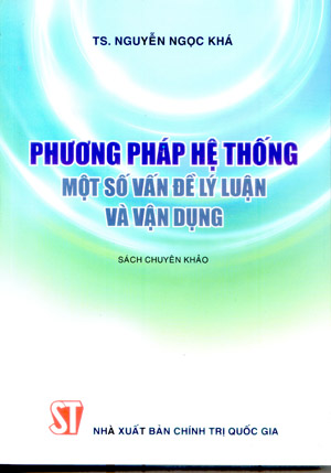 Phương pháp hệ thống - Một số vấn đề lý luận và vận dụng