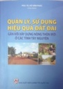 Quản lý, sử dụng hiệu quả đất đai gắn với xây dựng nông thôn mới ở các tỉnh Tây Nguyên