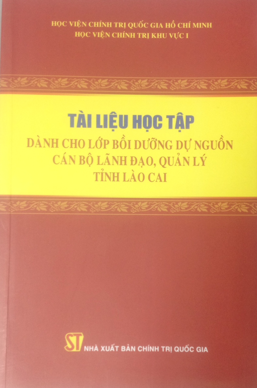 Tài liệu học tập dành cho lớp bồi dưỡng dự nguồn cán bộ lãnh đạo, quản lý tỉnh Lào Cai