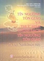 Tín ngưỡng tôn giáo và thực hiện chính sách tín ngưỡng, tôn giáo ở Việt Nam hiện nay