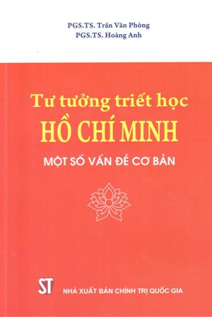Tư tưởng triết học Hồ Chí Minh - Một số vấn đề cơ bản (Sách chuyên khảo)