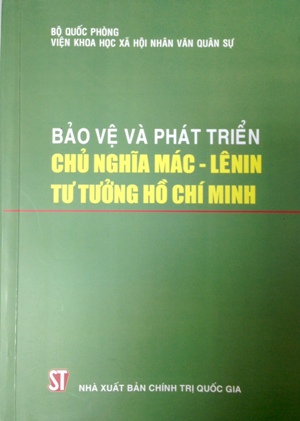 Bảo vệ và phát triển chủ nghĩa Mác - Lênin, tư tưởng Hồ Chí Minh