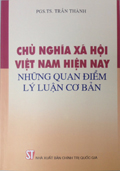 Chủ nghĩa xã hội Việt Nam hiện nay - những quan điểm lý luận cơ bản 