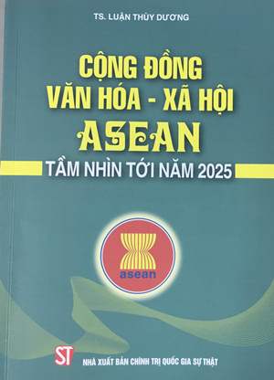Cộng đồng Văn hóa - Xã hội ASEAN tầm nhìn tới năm 2025