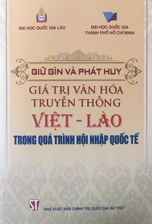 Giữ gìn và phát huy giá trị văn hóa truyền thống Việt - Lào  trong quá trình hội nhập quốc tế
