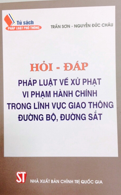 Hỏi - đáp pháp luật về xử phạt vi phạm hành chính trong lĩnh vực giao thông đường bộ, đường sắt