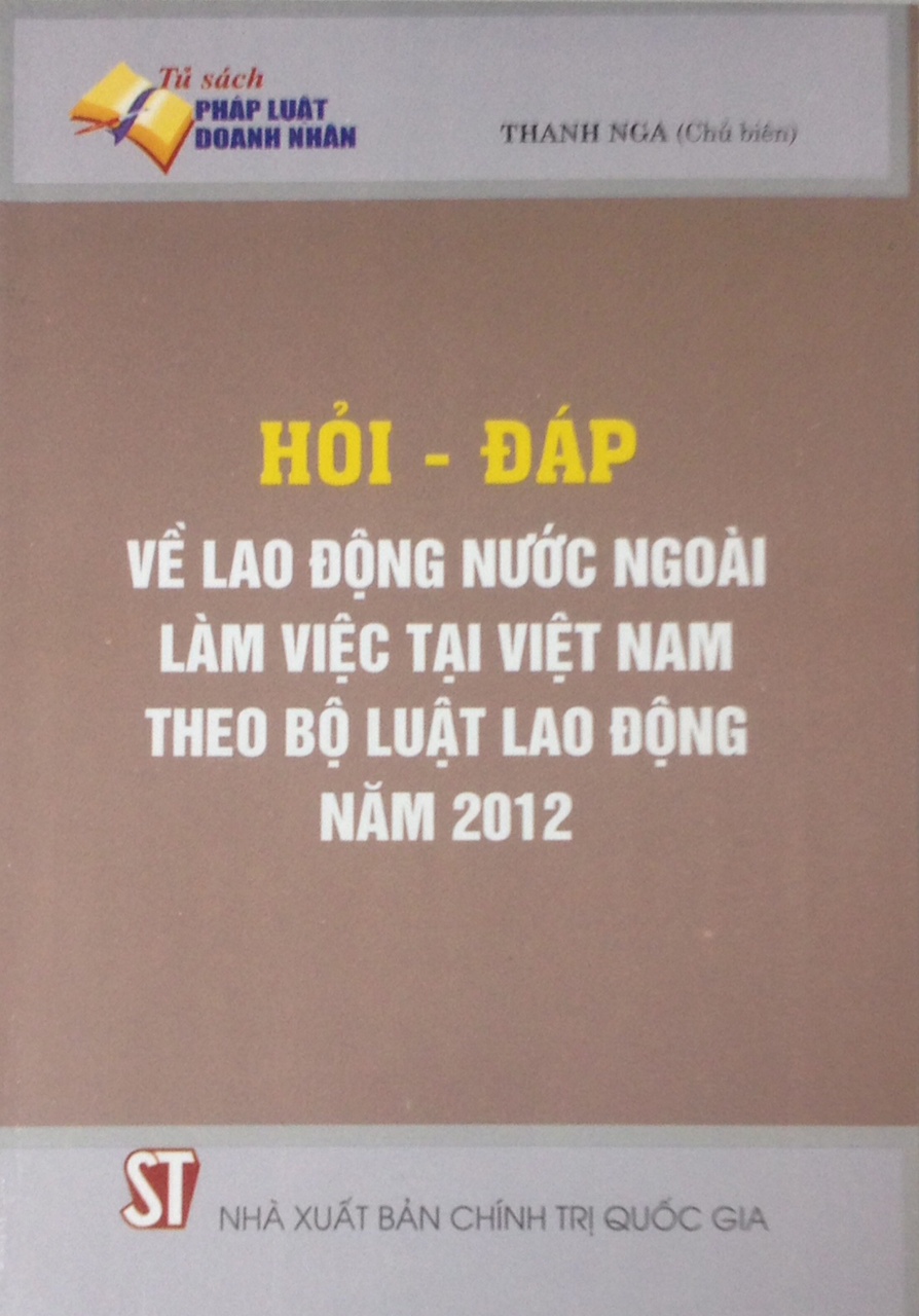 Hỏi - đáp về lao động nước ngoài tại Việt Nam theo Bộ luật lao động năm 2012