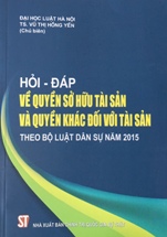 Hỏi - đáp về quyền sử hữu tài sản và quyền khác đối với tài sản theo Bộ luật dân sự năm 2015