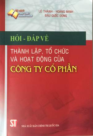 Hỏi - đáp về thành lập, tổ chức và hoạt động của công ty cổ phần