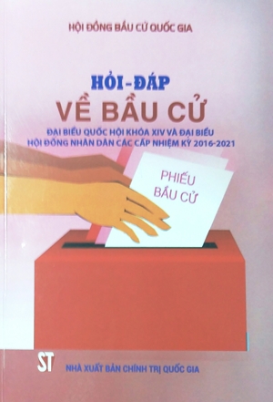 Hỏi - đáp về bầu cử đại biểu Quốc hội khóa XIV và đại biểu Hội đồng nhân dân các cấp nhiệm kỳ 2016-2021