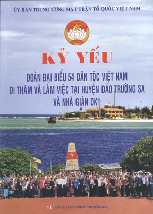Kỷ yếu đoàn đại biểu 54 dân tộc Việt Nam đi thăm và làm việc tại huyện đảo Trường Sa và nhà giàn DK1