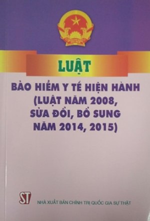 Luật bảo hiểm y tế hiện hành (Luật năm 2008, sửa đổi, bổ sung năm 2014, 2015)