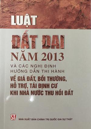  Luật đất đai năm 2013 và các nghị định hướng dẫn thi hành về giá đất, bồi thường, hỗ trợ, tái định cư khi Nhà nước thu hồi đất