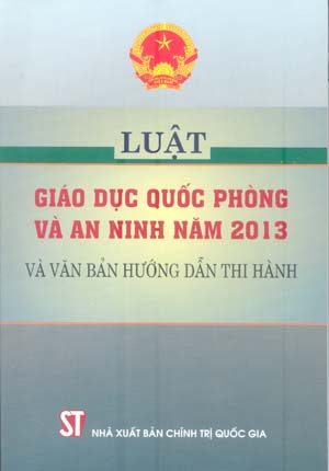 Luật giáo dục quốc phòng và an ninh năm 2013 và văn bản hướng dẫn thi hành