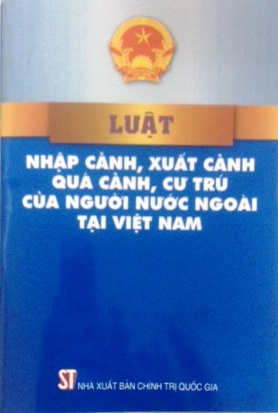 Luật nhập cảnh, xuất cảnh, quá cảnh, cư trú của người nước ngoài tại Việt Nam