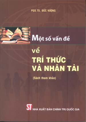 Một số vấn đề về trí thức và nhân tài