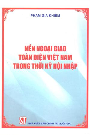 Nền ngoại giao toàn diện Việt Nam trong thời kỳ hội nhập