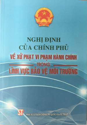 Nghị định của Chính phủ về xử phạt vi phạm hành chính trong lĩnh vực bảo vệ môi trường